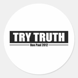 Ron Paul 2012: Try Truth Classic Round Sticker
