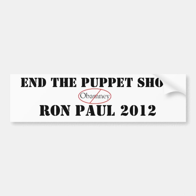 Ron Paul END 'THE PUPPET SHOW' Bumper Sticker (Front)