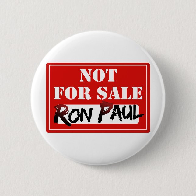 Ron Paul is NOT FOR SALE!!! 2 Inch Round Button (Front)