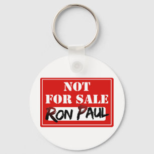 Ron Paul is NOT FOR SALE!!! Keychain