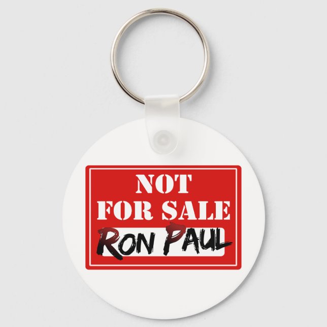 Ron Paul is NOT FOR SALE!!! Keychain (Front)
