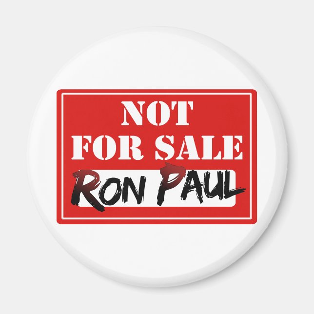 Ron Paul is NOT FOR SALE!!! Magnet (Front)