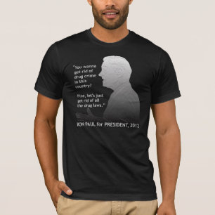 Ron Paul on Legalization of Drugs T-Shirt