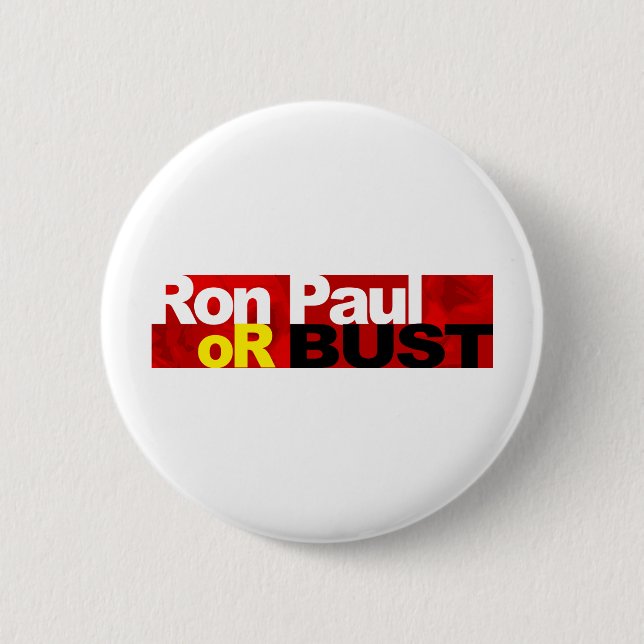 Ron Paul or Bust! 2 Inch Round Button (Front)