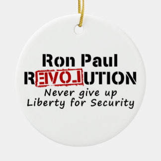 Ron Paul rEVOLution Never give up Liberty Ceramic Ornament