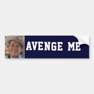 RONALD REGAN AVENGE ME BUMPER STICKER