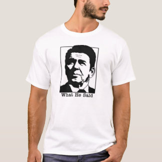 Ronald Regan - ce qui il a dit le T-shirt