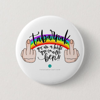 Rond 5 Cm Macaron - Tabarnak qu'on a hâte que ça aille ben !