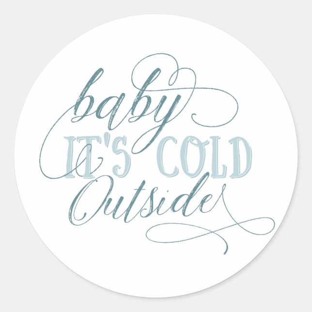 Rond Bébé Il fait froid dehors Sticker de devis de scri (Devant)
