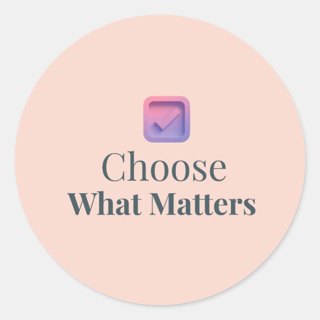 Rond Choose What Matters Minimal Motivational Sticker (Devant)