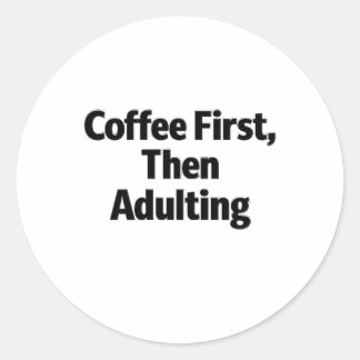 Rond Coffee First, Then Adulting Funny Sticker