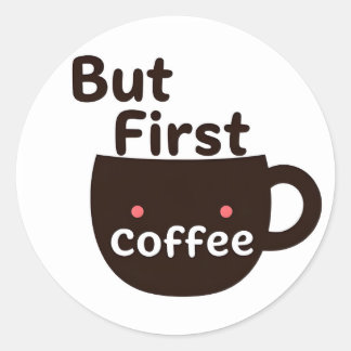 Rond Cute Kawaii Coffee Mug Sticker - But First Coffee