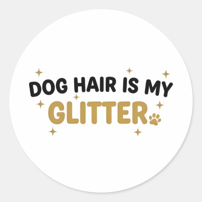 Rond Dog Hair Is My Glitter Sticker (Devant)