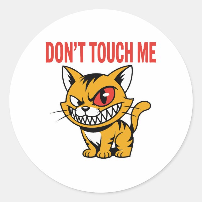 Rond Funny Don't Touch Me Angry Cat Vinyl Sticker (Devant)