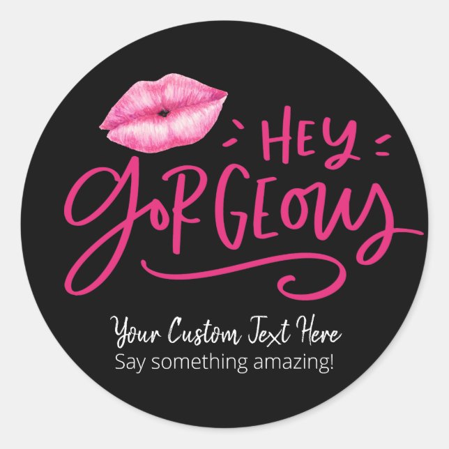 Rond Hey Gorgeous Sticker Modèle - Ajouter Votre Propre (Devant)