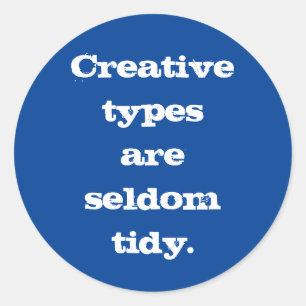 Rond Les types créatifs sont rarement Sticker Tidy (ble