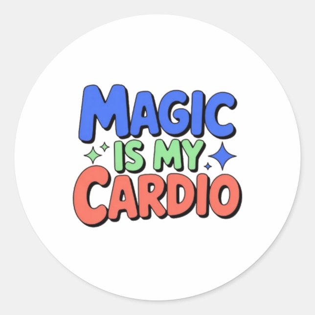 Rond Magic Is My Cardio – Whimsical Witchy Sticker  (Devant)