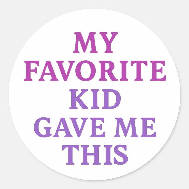 Rond MY FAVORITE KID GAVE ME THIS – Sticker (Devant)