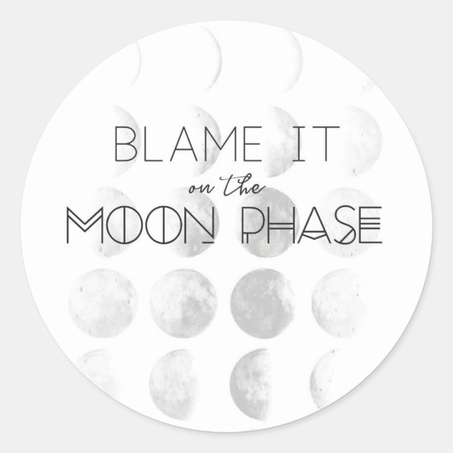 Rond Sticker "Blame It On the Moon Phase" (Devant)