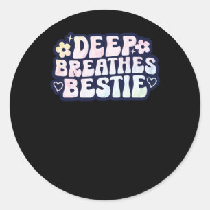 Rond Sticker pour le bestie de la respiration profonde