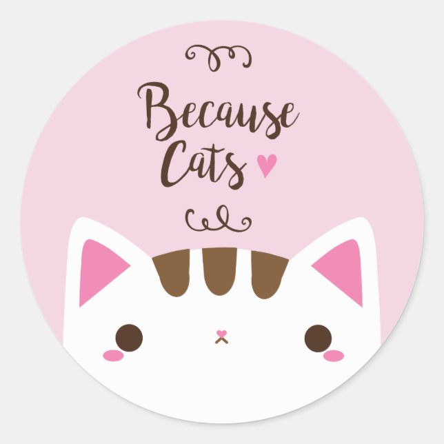 Rond Sticker rose mignon "Parce que les chats" (Devant)