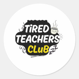 Rond Tired Teachers Club Sticker – Funny Teacher Life Q