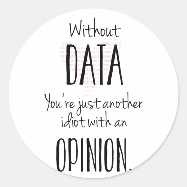 Rond Un Autre Idiot Avec Une Opinion - Sticker (Devant)