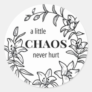 Rond Un Petit Chaos Jamais Mal - Sticker Lily Round