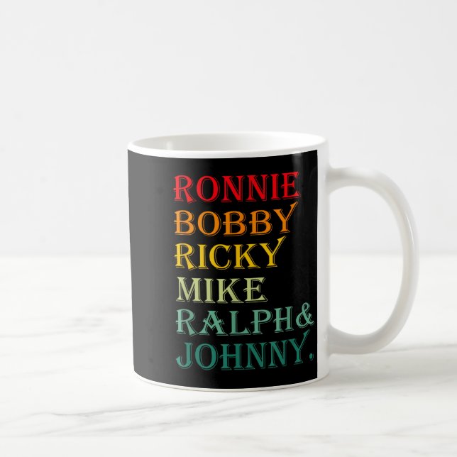 Ronnie Bobby Ricky Mike Ralph And Johnny  Coffee Mug (Right)
