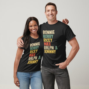 Ronnie Bobby Ricky Mike Ralph and Johnny T-Shirt
