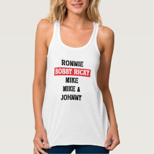 Ronnie Bobby Ricky Mike Ralph and Johnny           Tank Top