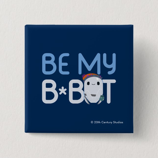 Ron's Gone Wrong | Be My Bot 2 Inch Square Button (Front)