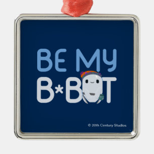 Ron's Gone Wrong   Be My Bot Metal Ornament