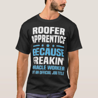 Roofer Apprentice  T-Shirt