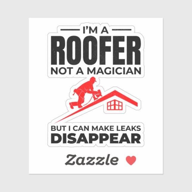Roofer Humour - Make Leaks Disappear (Sheet)