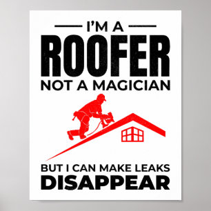 Roofer Humour - Make Leaks Disappear Poster