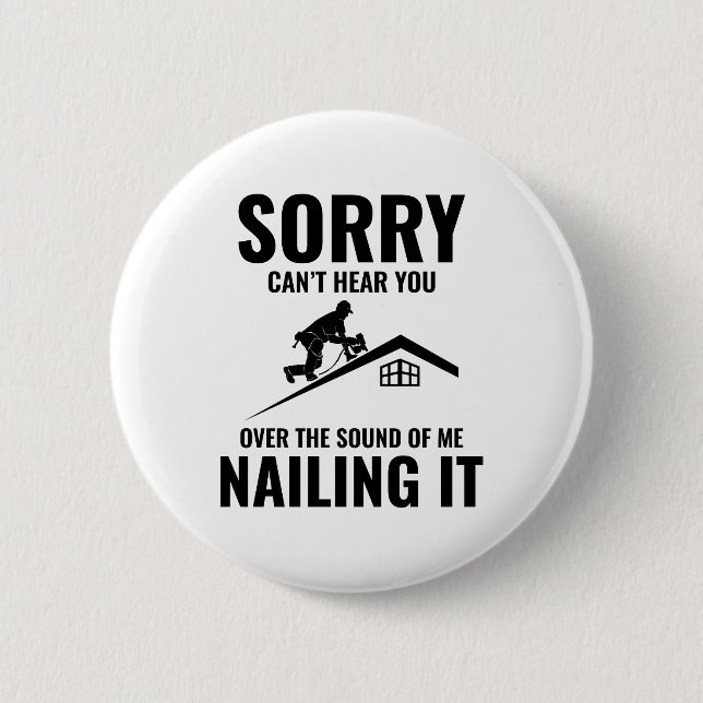Roofer Humour - Nailing It Roofing 2 Inch Round Button (Front)