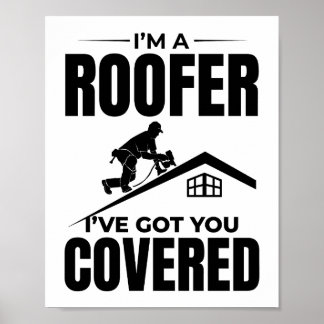 Roofer - I've Got You Covered Roofing Design Poster