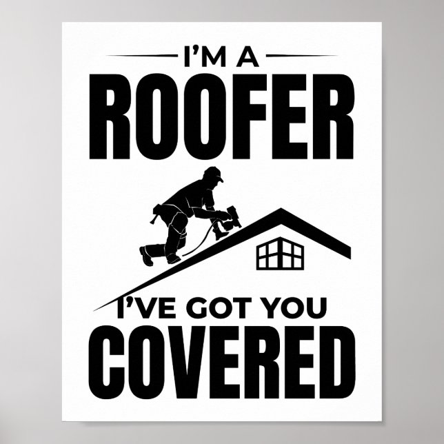 Roofer - I've Got You Covered Roofing Design  Poster (Front)