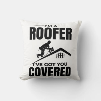 Roofer - I've Got You Covered Roofing Design  Throw Pillow
