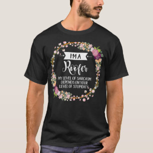 Roofer Level Of Sarcasm Floral For Women  T-Shirt