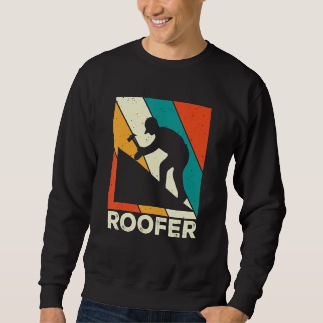 Roofer Roofing Roof Contractor Construction Worker Sweatshirt (Front)
