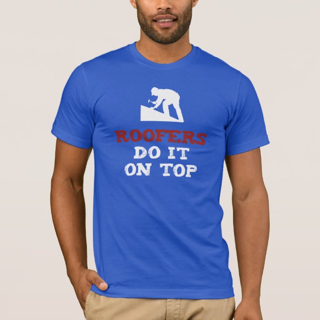 Roofers do it on top (Front)