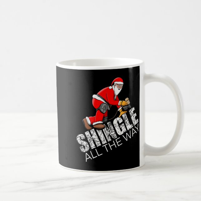 Roofing Christmas Shingle All The Way Quote Roofer Coffee Mug (Right)