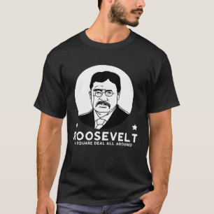 Roosevelt An All-Round Fair Deal Progressive Party T-Shirt