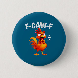 Rooster Humor Saying Funny F-caw-f Chicken Quote M 2 Inch Round Button