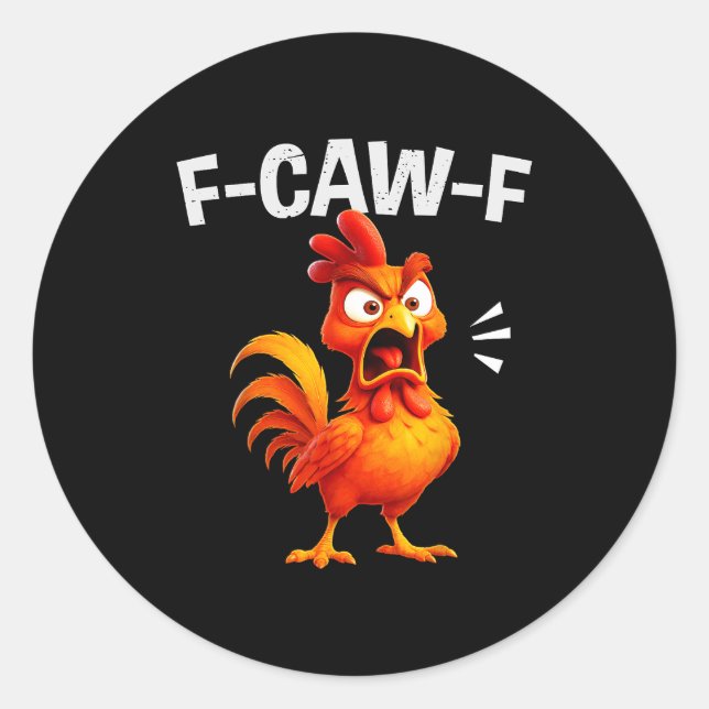 Rooster Humor Saying Funny F-caw-f Chicken Quote M Classic Round Sticker (Front)
