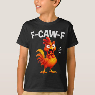 Rooster Humor Saying Funny F-caw-f Chicken Quote M T-Shirt
