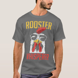 Rooster Whisperer Farm Rooster Chicken Lover Farme T-Shirt
