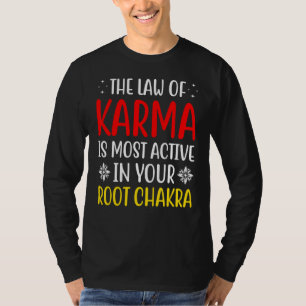 Root Chakra Chakra Law Of Karma Chakra Attraction T-Shirt